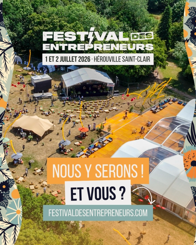 🫱🏻🫲🏻 Festival des entrepreneurs des 1er et 2 juillet 2026 🫱🏻🫲🏻 Festival des entrepreneurs des 1er et 2 juillet 2026