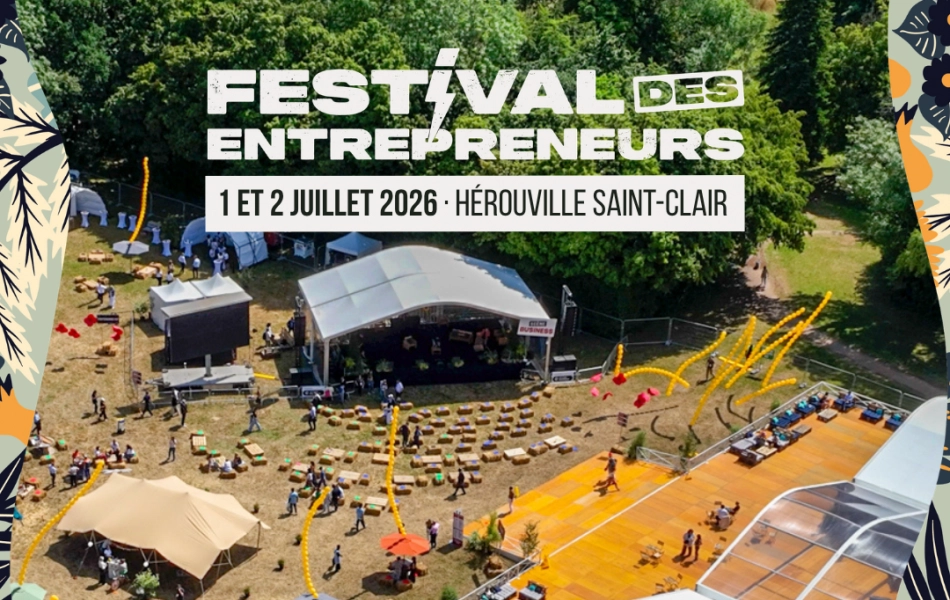 🫱🏻‍🫲🏻 Festival des entrepreneurs des 1er et 2 juillet 2026